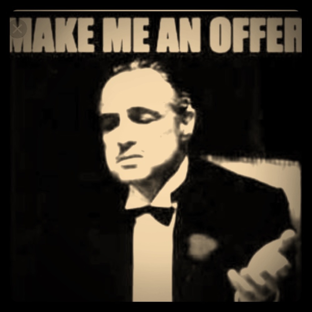 Make me an offer I can’t refuse!